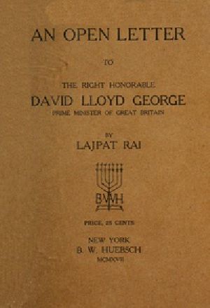 [Gutenberg 39874] • An Open Letter to the Right Honorable David Lloyd George / Prime Minister of Great Britain